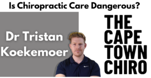 Is Chiropractic Care Dangerous ? Chiropractor Cape Town Explains
